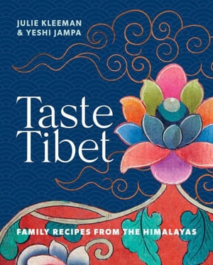 Book cover image - Taste Tibet: Family Recipes from the Himalayas