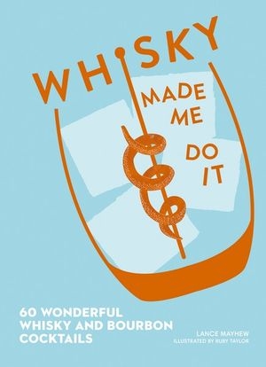 Book cover image - Whisky Made Me Do It