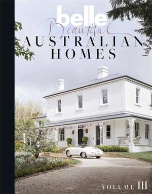 Book cover image - Belle Beautiful Australian Homes Volume 3
