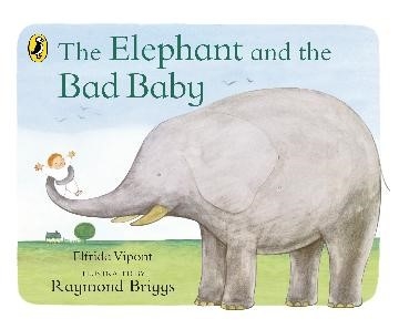 Book cover image - The Elephant and the Bad Baby