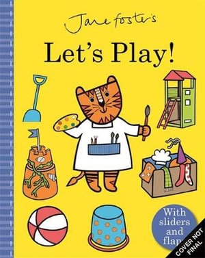 Book cover image - Jane Foster’s Let’s Play: With Sliders and Flaps