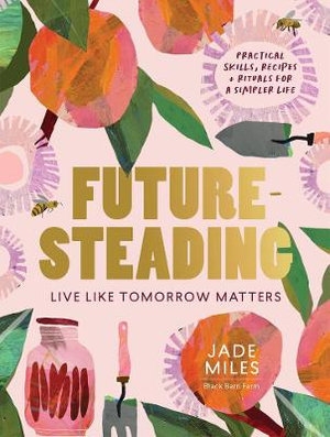 Book cover image - Futuresteading: Live Like Tomorrow Matters
