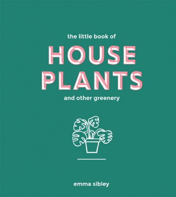 Book cover image - The Little Book of House Plants and Other Greenery