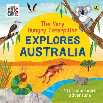 Book cover image - The Very Hungry Caterpillar Explores Australia