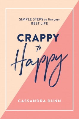 Book cover image - Crappy to Happy: Simple Steps to Live Your Best Life