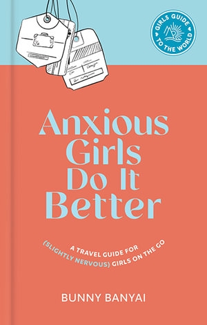 Book cover image - Anxious Girls Do It Better