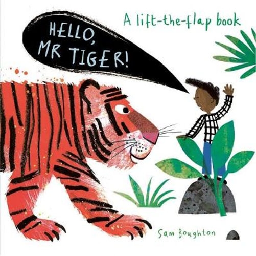 Book cover image - Hello, Mr Tiger! A Lift-the-Flap Book