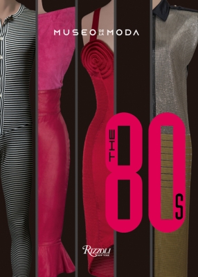Book cover image - The ‘80s: Museo de la Moda