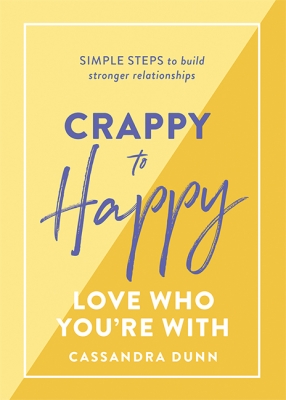 Book cover image - Crappy to Happy: Love Who You’re With