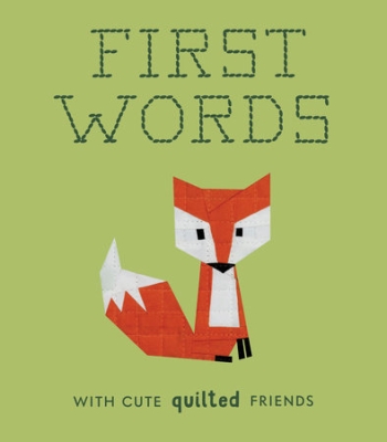 Book cover image - First Words with Cute Quilted Friends