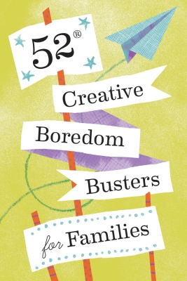 Book cover image - 52 Creative Boredom Busters for Families