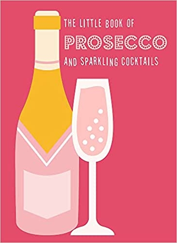 Book cover image - Little Book of Prosecco and Sparkling Cocktails