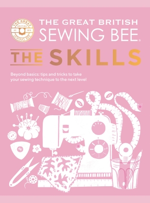 Book cover image - The Great British Sewing Bee: The Skills
