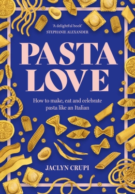 Book cover image - Pasta Love: How to make, eat and celebrate pasta like an Italian