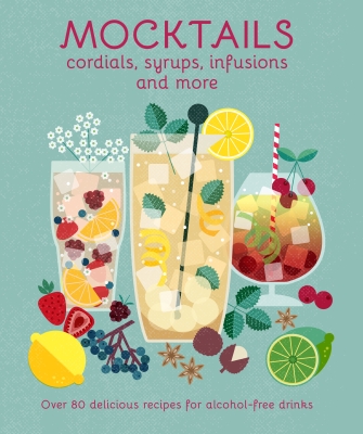Book cover image - Mocktails, Cordials, Syrups, Infusions and more