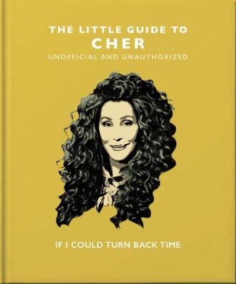 Book cover image - Little Book of Cher: If I Could Turn Back Time