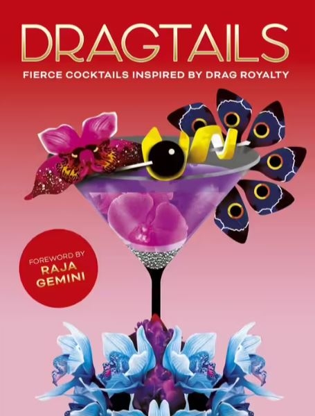 Book cover image - Dragtails: Fierce Cocktails Inspired by Drag Royalty
