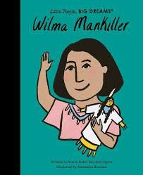 Book cover image - Wilma Mankiller:  Little People, Big Dreams