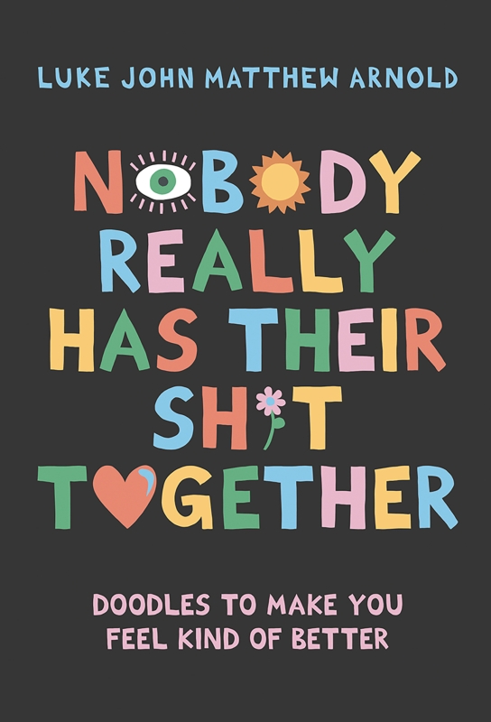 Book cover image - Nobody Really Has Their Sh*t Together