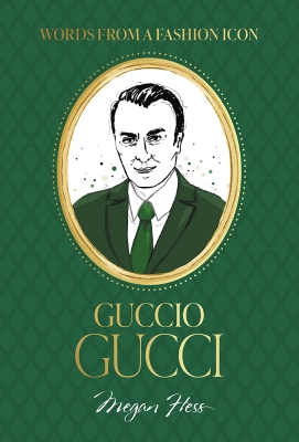 Book cover image - Words from a Fashion Icon: Guccio Gucci