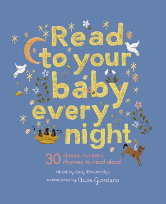 Book cover image - Read to Your Baby Every Night: 30 Classic Nursery Rhymes to Read Aloud