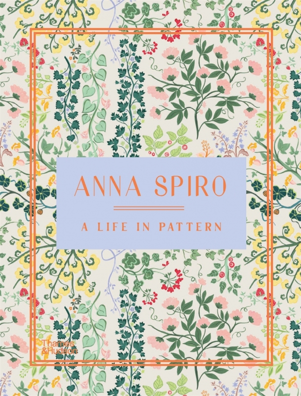 Book cover image - Anna Spiro: A Life in Pattern