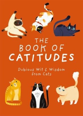 Book cover image - Book of Catitudes: Dubious Wit & Wisdom From Cats