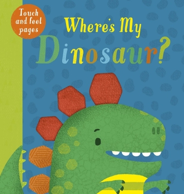 Book cover image - Where’s My Dinosaur?