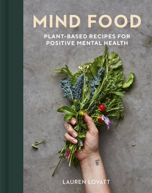 Book cover image - Mind Food: Plant-Based Recipes for Positive Mental Health