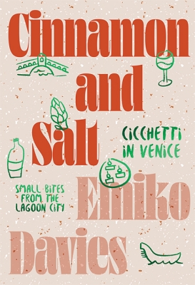 Book cover image - Cinnamon and Salt: Cicchetti in Venice