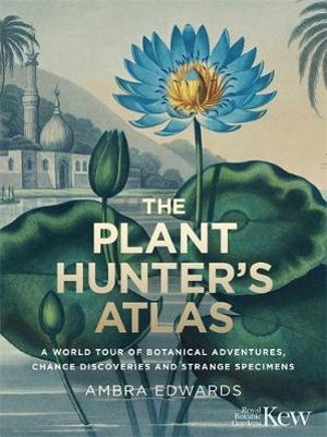 Book cover image - Plant-Hunter’s Atlas