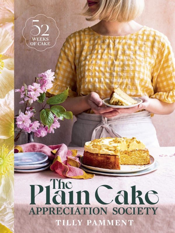 Book cover image - Plain Cake Appreciation Society: 52 Weeks of Cake