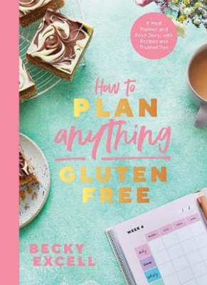 Book cover image - How to Plan Anything Gluten Free (The Sunday Times Bestseller)
