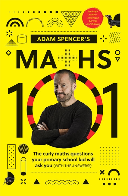 Book cover image - Adam Spencer’s Maths 101