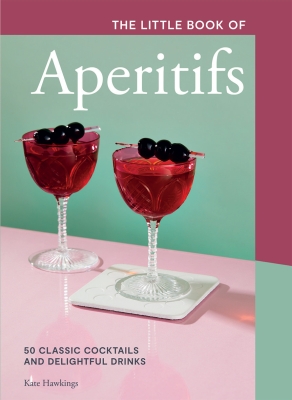 Book cover image - The Little Book of Aperitifs