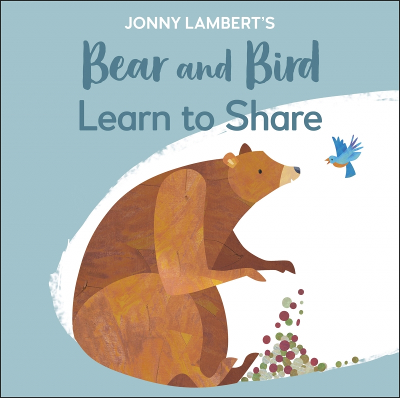 Book cover image - Jonny Lambert’s Bear and Bird: Learn to Share