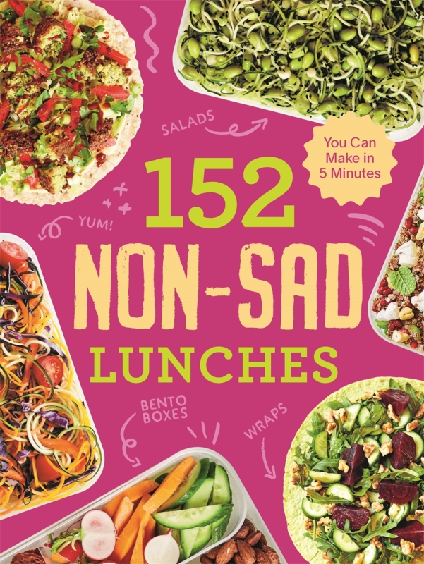 Book cover image - 152 non-sad lunches you can make in 5 minutes