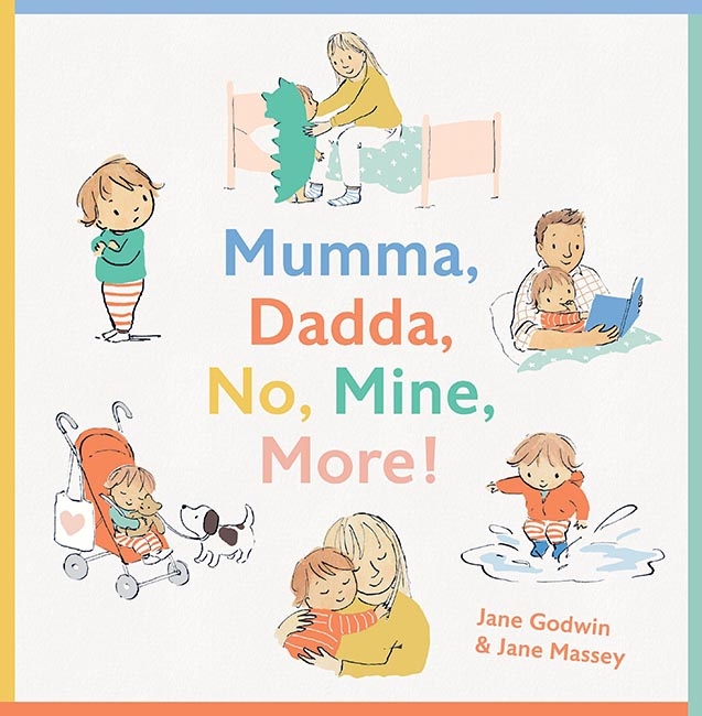 Book cover image - Mumma, Dadda, No, Mine, More!