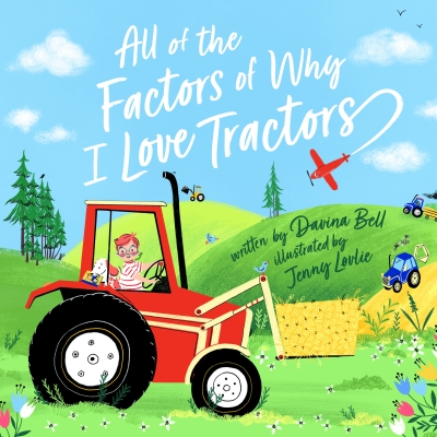 Book cover image - All of the Factors of Why I Love Tractors
