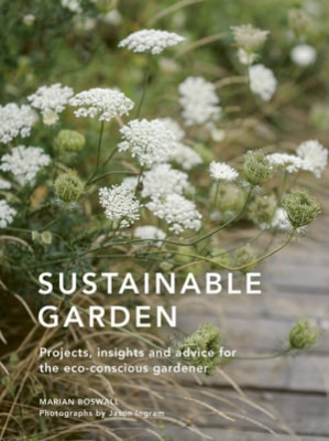 Book cover image - Sustainable Garden: Projects, Tips, and Advice for the Eco-Friendly Gardener
