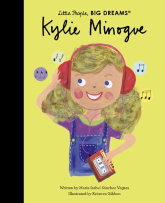 Book cover image - Kylie Minogue: Little People, Big Dreams