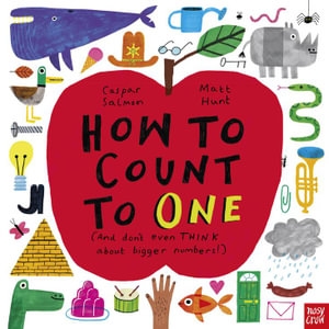 Book cover image - How to Count to One: And Don’t Even Think About Bigger Numbers!