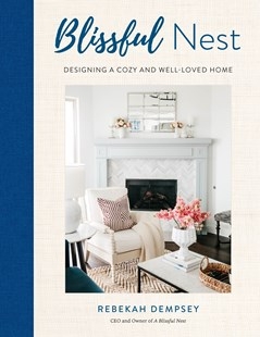 Book cover image - Blissful Nest: Designing a Cozy and Well-Loved Home