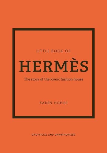 Book cover image - Little Book of Hermes: The Story of the Iconic Fashion House