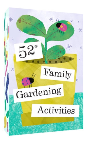 Book cover image - 52 Family Gardening Activities