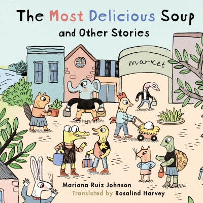 Book cover image - The Most Delicious Soup and Other Stories