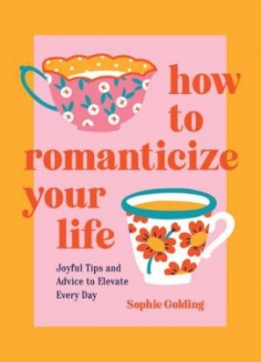 Book cover image - How to Romanticize Your Life