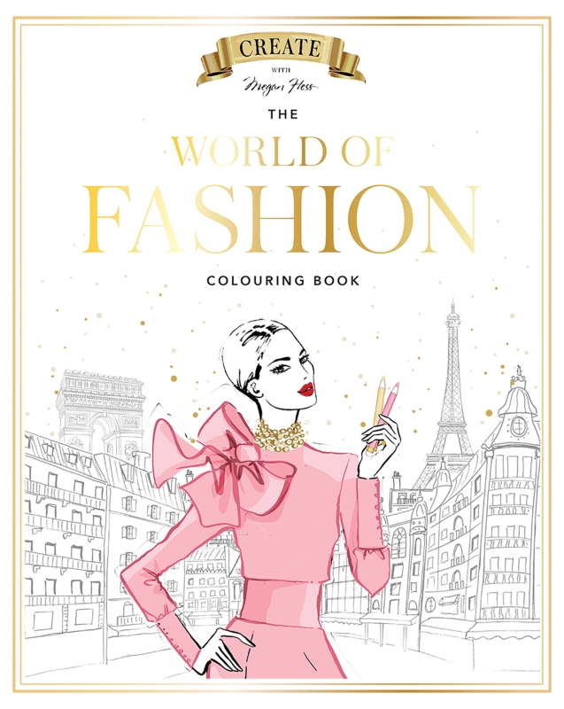 Book cover image - Megan Hess: The World of Fashion Colouring Book