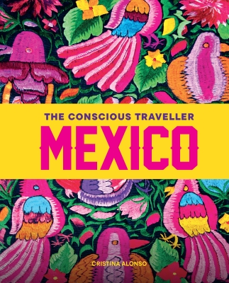 Book cover image - The Conscious Traveller Mexico