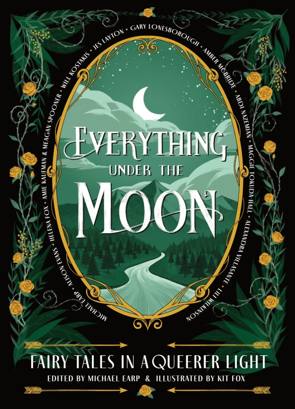Book cover image - Everything Under the Moon: Fairy tales in a queerer light